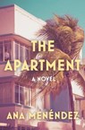The Apartment - Ana Menéndez - 9781640095847