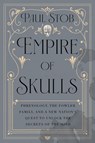 Empire of Skulls: Phrenology, the Fowler Family, and a New Nation's Quest to Unlock the Secrets of the Mind - Paul Stob - 9781640096837