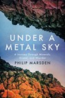 Under a Metal Sky - Philip Marsden - 9781640097452