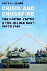 Crisis and Crossfire - Peter L. Hahn - 9781640125773