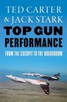 Top Gun Performance - Ted Carter ; Jack A. Stark - 9781640126237