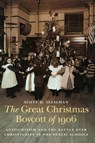 The Great Christmas Boycott of 1906 - Scott D. Seligman - 9781640126541