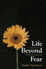 Life Beyond Fear - Natalie Oceanheart - 9781640126879