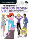 Beginner's Fashion Design Studio - Christopher Hart - 9781640210325