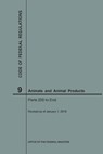Code of Federal Regulations Title 9, Animals and Animal Products, Parts 200-End, 2018 - Nara - 9781640242692