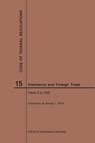 Code of Federal Regulations Title 15, Commerce and Foreign Trade, Parts 0-299, 2019 - Nara - 9781640245358