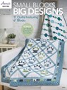 Small Blocks, Big Designs - Annie's Quilting - 9781640255715