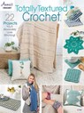 Totally Textured Crochet - Annie's Crochet - 9781640256002