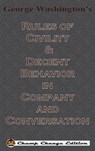 George Washington's Rules of Civility & Decent Behavior in Company and Conversation (Chump Change Edition) - George Washington - 9781640320383