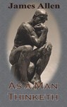 As a Man Thinketh (Chump Change Edition) - James (La Trobe University Victoria) Allen - 9781640320550