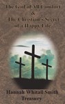 Hannah Whitall Smith Treasury - The God of All Comfort & The Christian's Secret of a Happy Life - Hannah Whitall Smith - 9781640322554