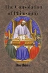 The Consolation of Philosophy - Boethius - 9781640322912