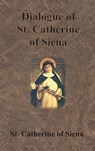 Dialogue of St. Catherine of Siena - St Catherine of Siena - 9781640322929