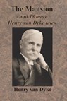 The Mansion - and 18 more Henry van Dyke tales - Henry Van Dyke - 9781640323018