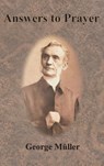 Answers to Prayer - George Müller - 9781640323063