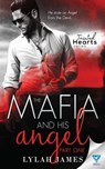 The Mafia and His Angel: Part 1 - Lylah James - 9781640349988