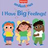 Fisher-Price: I Have Big Feelings! - Anna Membrino - 9781640365698