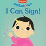 Fisher-Price: I Can Sign! - Anna Membrino - 9781640365766