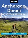 Moon Anchorage, Denali & the Kenai Peninsula - Don Pitcher - 9781640496699