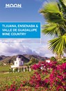 Moon Tijuana, Ensenada & Valle de Guadalupe Wine Country (First Edition) - Jennifer Kramer - 9781640497726