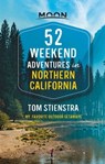 52 Weekend Adventures in Northern California - Tom Stienstra - 9781640499355