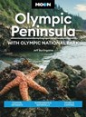 Moon Olympic Peninsula: With Olympic National Park (Fifth Edition) - Jeff Burlingame - 9781640499980
