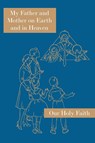 My Father and Mother on Earth and in Heaven - Sister Mary Alphonsine ; Sister Mary Marcella - 9781640510937
