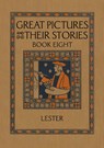 Great Pictures and Their Stories Book Eight - Katherine Morris Lester - 9781640511514
