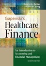 Gapenski's Healthcare Finance: An Introduction to Accounting and Financial Management, Seventh Edition - Kristin L. Reiter ; Paula H. Song - 9781640551862