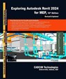 Exploring Autodesk Revit 2024 for MEP, 10th Edition - Sham Tickoo - 9781640572355