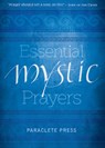 Essential Mystic Prayers - Paraclete Press - 9781640600669