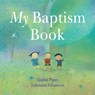 My Baptism Book - Sophie Piper - 9781640607613