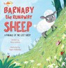 Barnaby the Runaway Sheep: A Parable of the Lost Sheep - Maria Antonia - 9781640609594