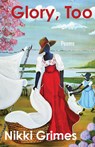 Glory, Too: Poems - Nikki Grimes - 9781640609648