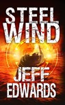 Steel Wind - Jeff Edwards - 9781640620490