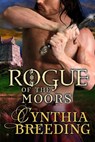 Rogue of the Moors - Cynthia Breeding - 9781640630314