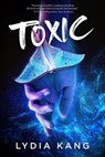 Toxic - Lydia Kang - 9781640634237