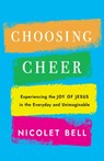 Choosing Cheer - Nicolet Bell - 9781640657960
