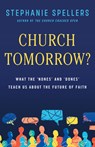 Church Tomorrow? - Stephanie Spellers - 9781640658608