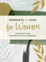 Moments with God for Women: 100 Devotions for Reflection and Renewal - Our Daily Bread - 9781640701717