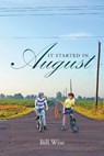 It Started in August - WISE,  Bill - 9781640820784