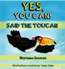 Yes, You Can! Said the Toucan - Mariana Suarez - 9781640856950