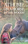 At Home on a Horse in the Woods - Janet Wolanin Alexander - 9781640857865