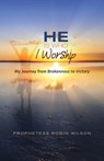 He Is Who I Worship - Robin Wilson - 9781640883154