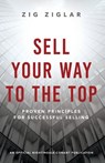 SELL YOUR WAY TO THE TOP - Zig Ziglar - 9781640953352