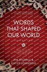 Words That Shaped Our World Volume Two: Legendary Voices of History: Quotes That Changes How We Think, What We Do, and Who We Are - Jim Stovall - 9781640954977
