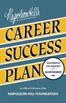Napoleon Hill's Career Success Plan: Mastering the Mindset for Achievement - Napoleon Hill - 9781640955394