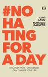 #No Hating for a Day: Discover How Forgiveness Can Change Your Life - Davi Lago - 9781640956209