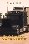 Steps to Becoming an Owner Operator - Tim Ridley - 9781640964648