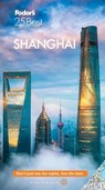 Fodor's 25 Best Shanghai -  - 9781640972056